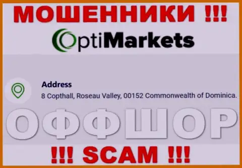 Не взаимодействуйте с компанией ОптиМаркет Ко - можно лишиться вложенных денежных средств, так как они находятся в офшоре: 8 Coptholl, Roseau Valley 00152 Commonwealth of Dominica