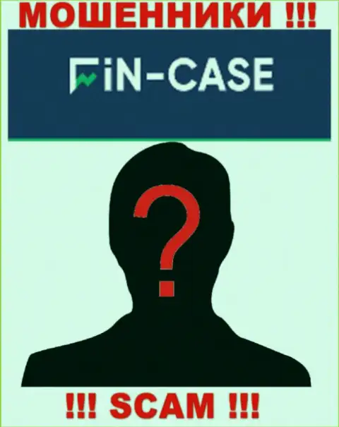 Не работайте с интернет мошенниками Fin-Case Com - нет информации о их непосредственном руководстве