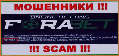 Forabet Curaçao N.V. интернет-мошенников Fora Bet было зарегистрировано под этим регистрационным номером: 9052/JAZ