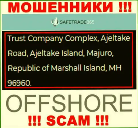 Не взаимодействуйте с интернет мошенниками SafeTrade365 - сливают !!! Их адрес регистрации в оффшоре - Trust Company Complex, Ajeltake Road, Ajeltake Island, Majuro, Republic of Marshall Island, MH 96960