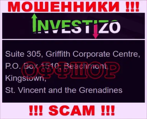 Не сотрудничайте с мошенниками Investizo LTD - дурачат !!! Их официальный адрес в оффшорной зоне - Сьют 305, Корпоративный центр Гриффита, П.О. Бокс 1510, Бичмонт, Кингстаун, Сент-Винсент и Гренадины