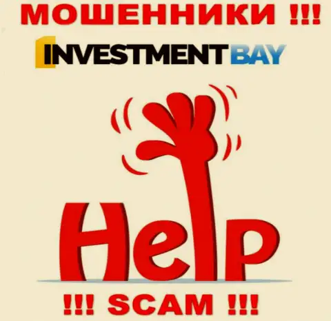 Если вдруг internet-обманщики Investment Bay Вас развели, попробуем помочь