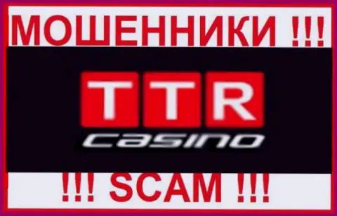TTR Casino - ЖУЛИКИ !!! Совместно сотрудничать не надо !!!