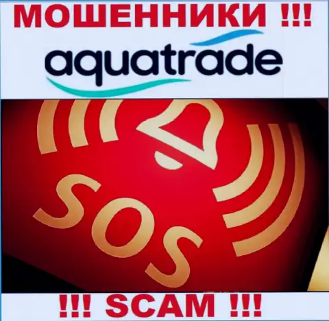 Сражайтесь за собственные денежные средства, не стоит их оставлять интернет мошенникам AquaTrade Cc, дадим совет как надо действовать