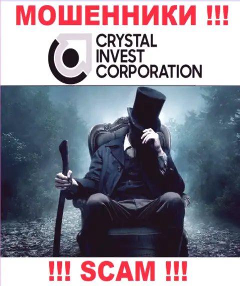 Об руководителях компании Crystal Invest Corporation абсолютно ничего не известно, сто процентов РАЗВОДИЛЫ