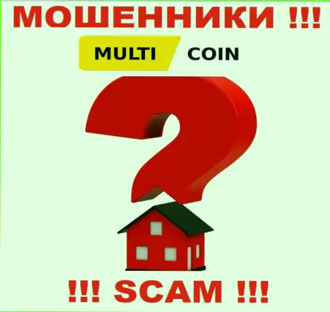 MultiCoin Pro отжимают финансовые активы лохов и остаются безнаказанными, местонахождение спрятали