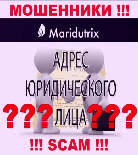 Maridutrix Com - ушлые аферисты, не представляют инфу об юрисдикции на своем ресурсе
